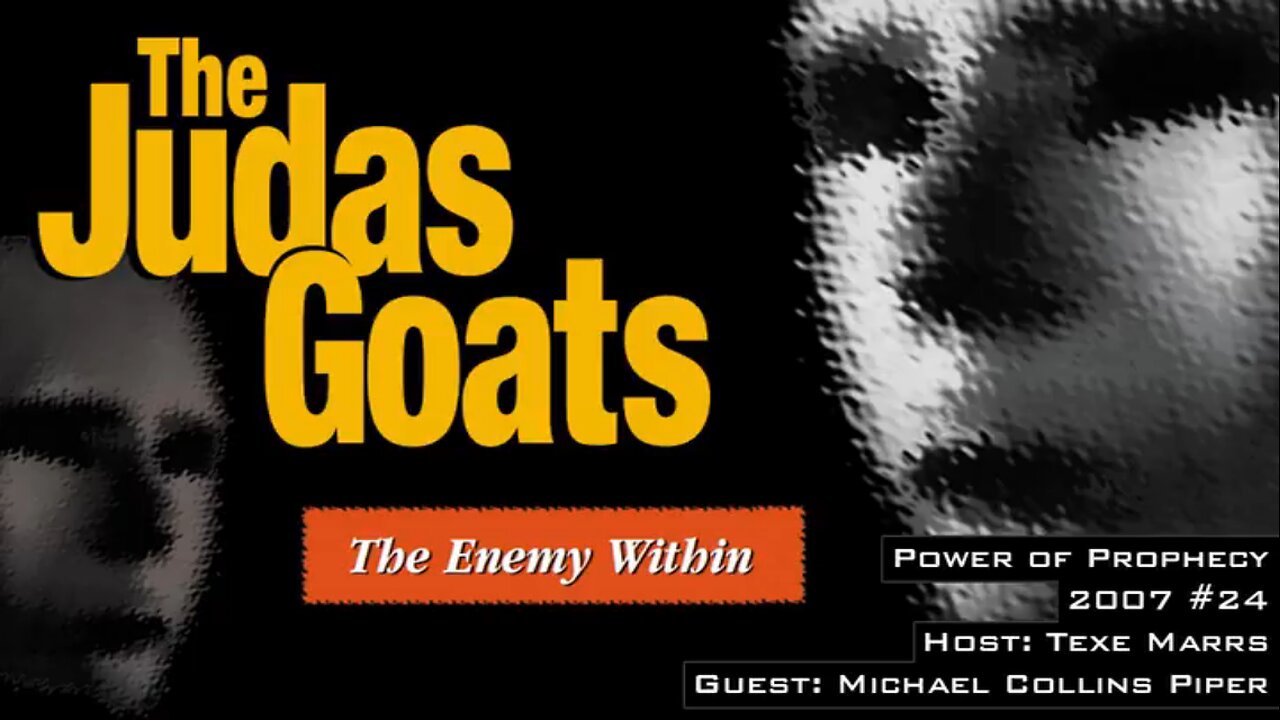 The Judas Goats: The Enemy Within (2007) - Michael Collins Piper w/ Texe Marrs