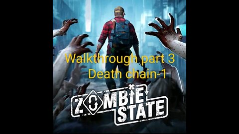 Zombie State (death chain 1) gameplay Walkthrough part 3