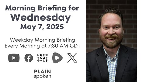 Wednesday Morning Briefing (May 7, 2025)