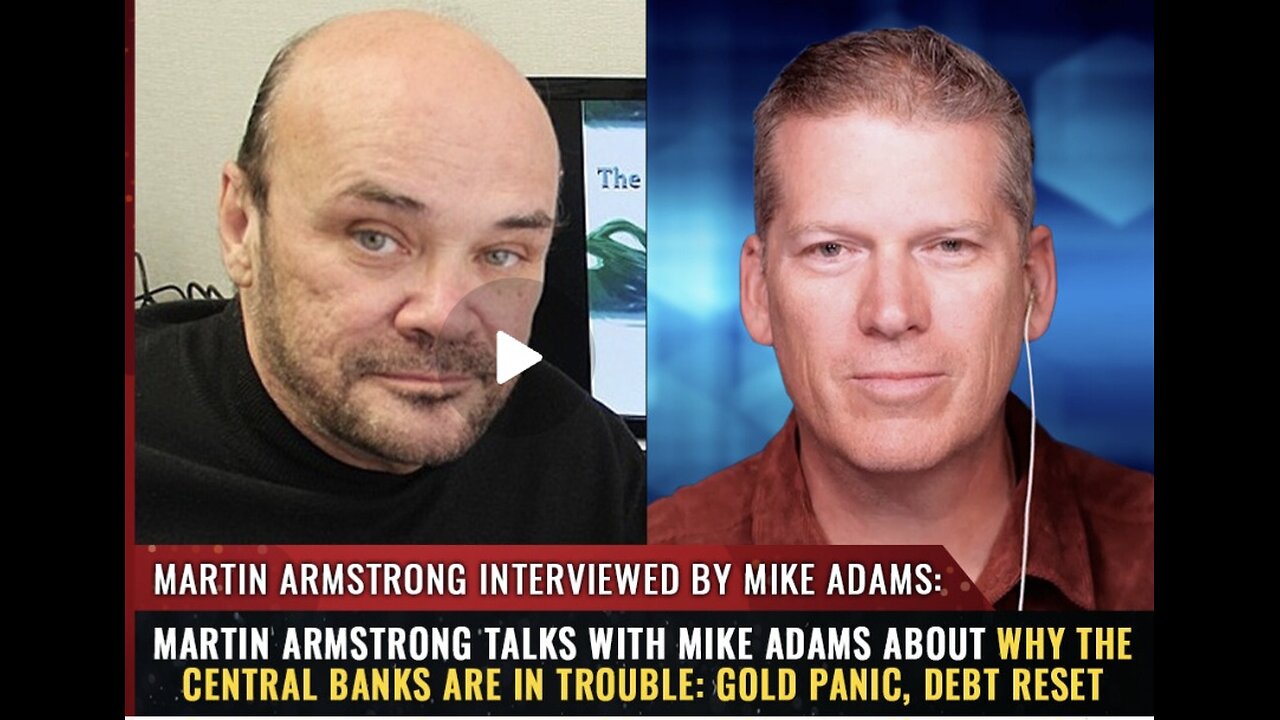 Martin Armstrong talks with Mike Adams about why the central banks are in trouble..