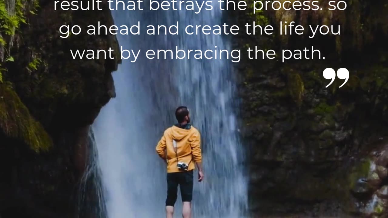 “There is no easy struggle and no result that betrays the process — so go ahead.”