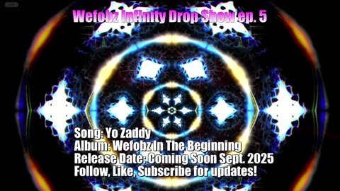 Wefobz Infinity Drop Show 5: New Tracks Drop NOW, Album Out Soon SEP. 2025!
