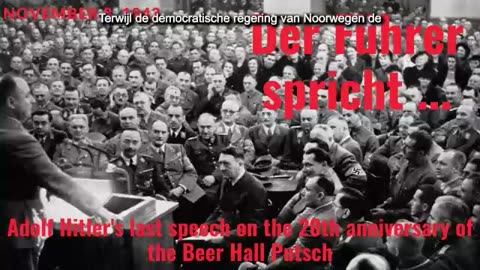 November 8, 1943 - Rare Speech by Adolf Hitler on of the Beer Hall Putsch (NL Subs)