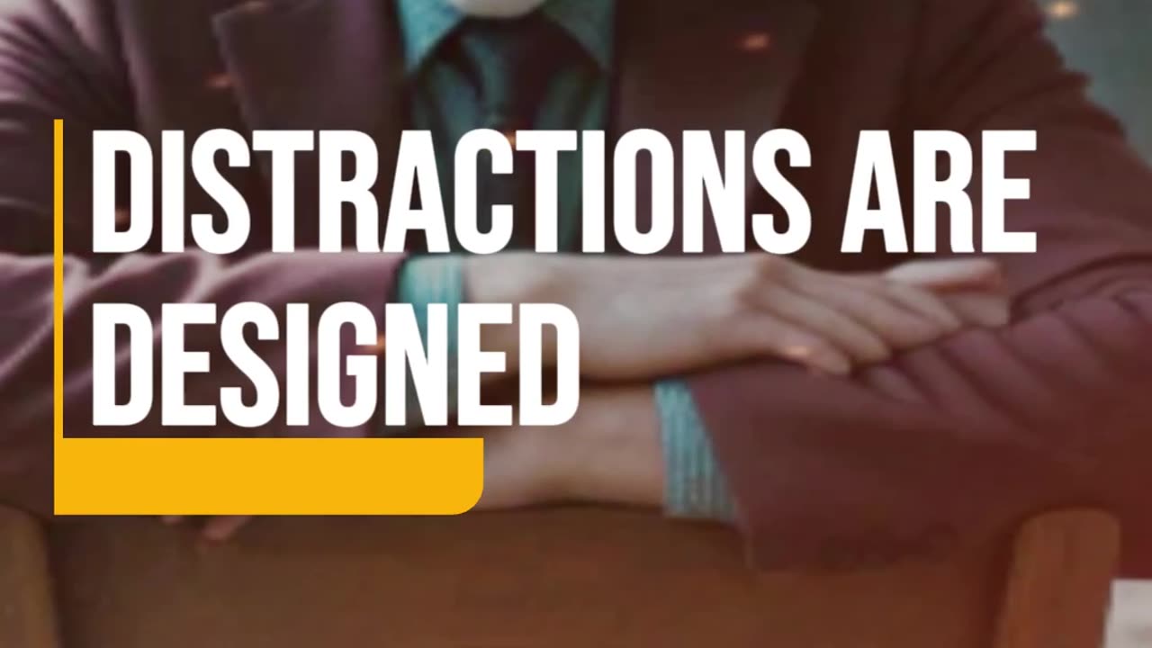 DISTRACTIONS ARE WEAPONS