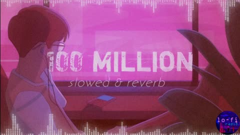 100 Million [Slowed & Reverb]