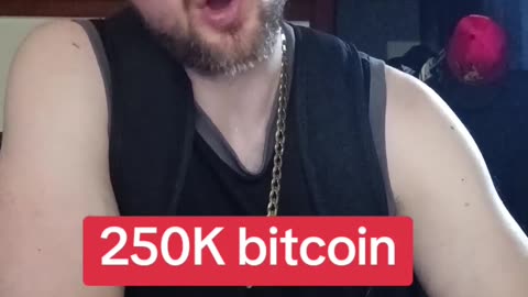 My 250k bitcoin price prediction.