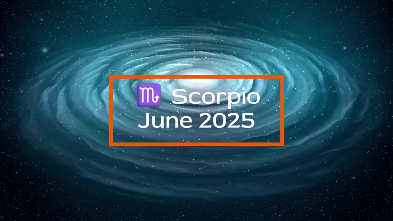 Scorpio - June 2025