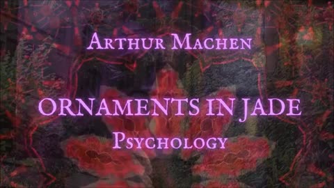 WITCHCRAFT HORROR: ORNAMENTS IN JADE--Psychology by Arthur Machen