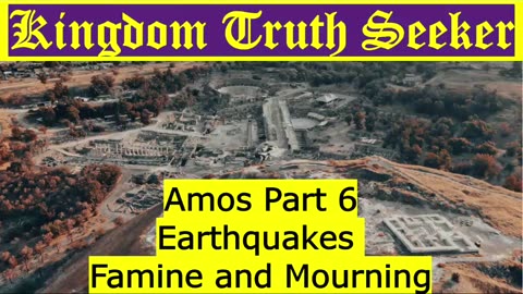 Amos Part 6: Earthquakes, Famine and Mourning