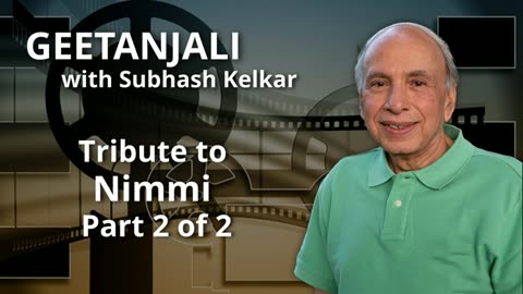 Geetanjali - Tribute to Nimmi - Part 2 of 2 Presented by Subhash Kelkar