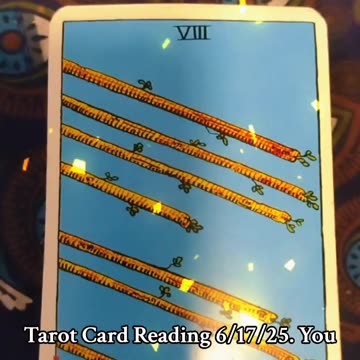 Tarot Card Reading 6/17/25