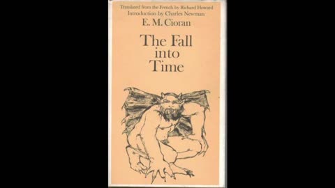 53.The Fall into Time by E. M. Cioran (Full Audiobook)