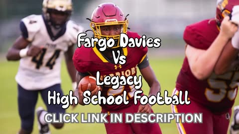 Fargo Davies Vs Legacy High School Football || North Dakota - Friday, September 12 @ 6:30p.