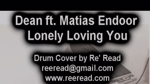 Dean ft Matias Endoor - Lonely Loving You (Drum Cover) by RHRead