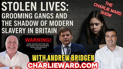 STOLEN LIVES; GROOMING GANGS & THE SHADOW OF MODERN SLAVERY IN BRITAIN WITH ANDREW BRDIGEN & PAUL B