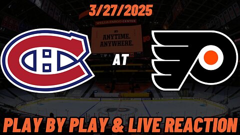 Philadelphia Flyers vs Montreal Canadiens Live Reaction | NHL | 3/27/2025 | Flyers vs Canadiens