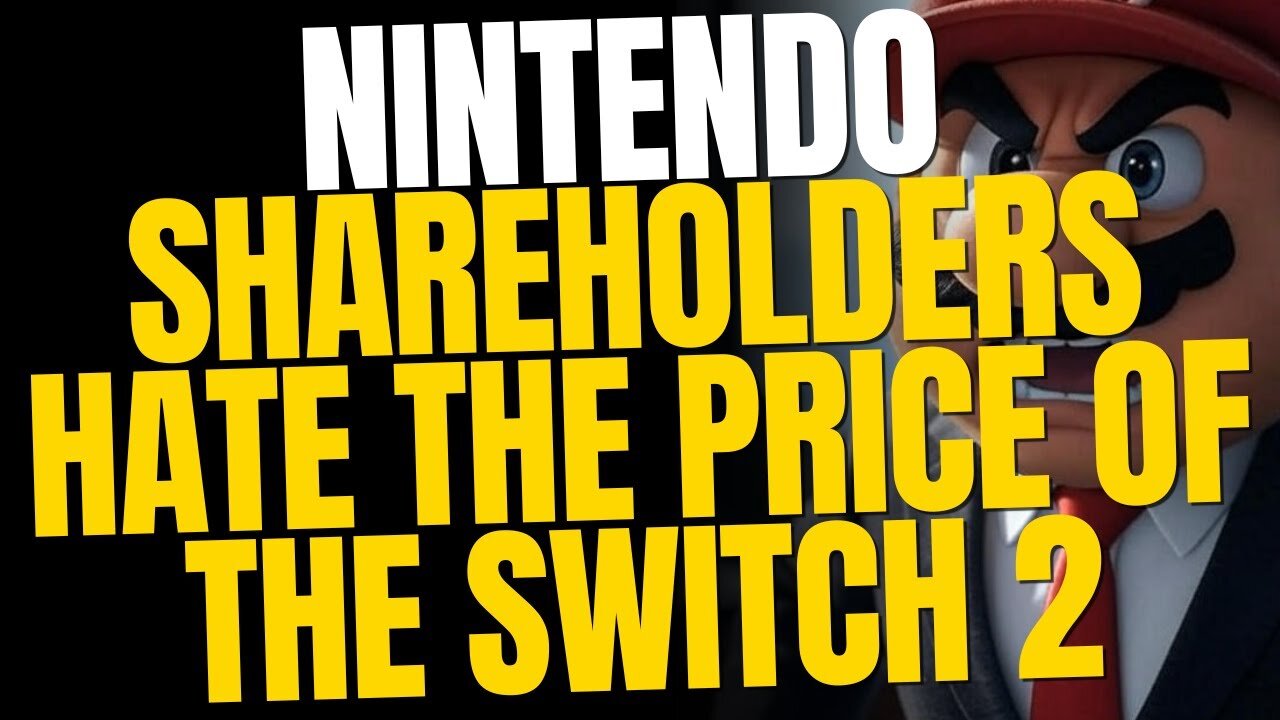 Nintendo Under Fire — Shareholders Condemn Switch 2 Costs