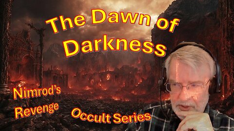 Dawn of Darkness Nimrod’s Revenge - Occult Series