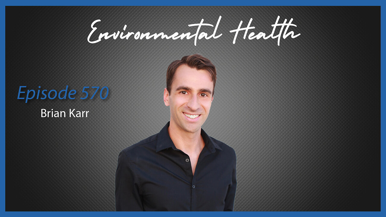 Ep. 570 Environmental Health with Brian Karr