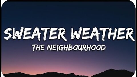 -Neighbourhood-Sweater Weather Song lyrics
