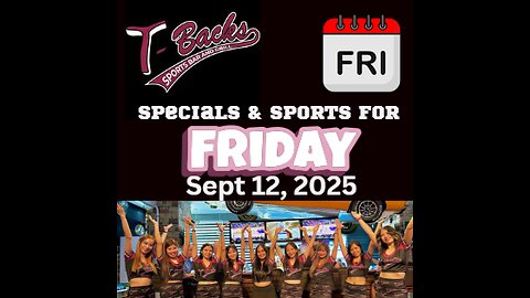 T-Backs Sports Bar and Grill Sports Schedule and Chicken Fajitas special for Friday Sept 12, 2025
