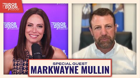 President Trump's One Big, Beautiful Bill with Senator Markwayne Mullin | The Tudor Dixon Podcast