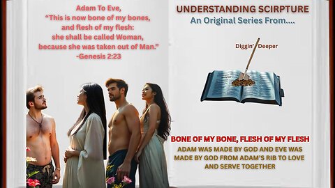 Bone of My Bone, Flesh of My Flesh-Understanding Scripture