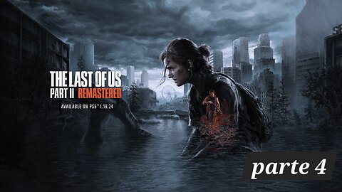 THE LAST OF US 2 - Gameplay Parte 4 Español Campaña PS4 Pro 2020_HD_60fps