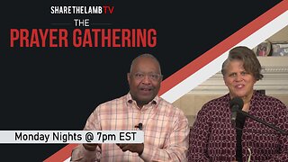 The Prayer Gathering LIVE | 5-19-25 | Every Monday Night @ 7pm ET | Share The Lamb TV |