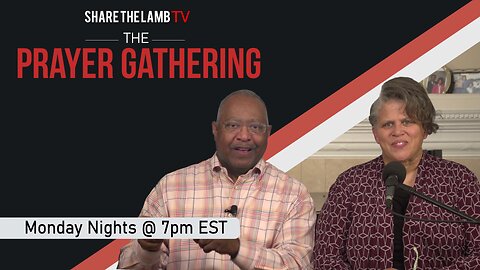 The Prayer Gathering LIVE | 5-19-25 | Every Monday Night @ 7pm ET | Share The Lamb TV |