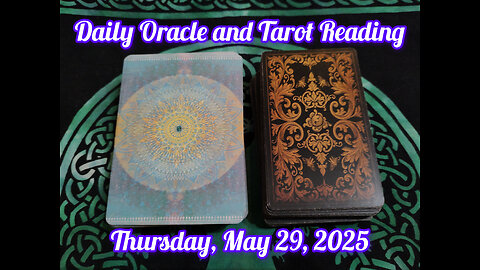 Daily Oracle and Tarot Reading: Thursday, May 29, 2025