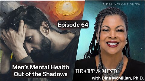 "Episode 64: Men's Mental Health Out of the Shadows"