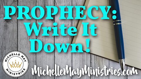 PROPHECY: Write It Down!