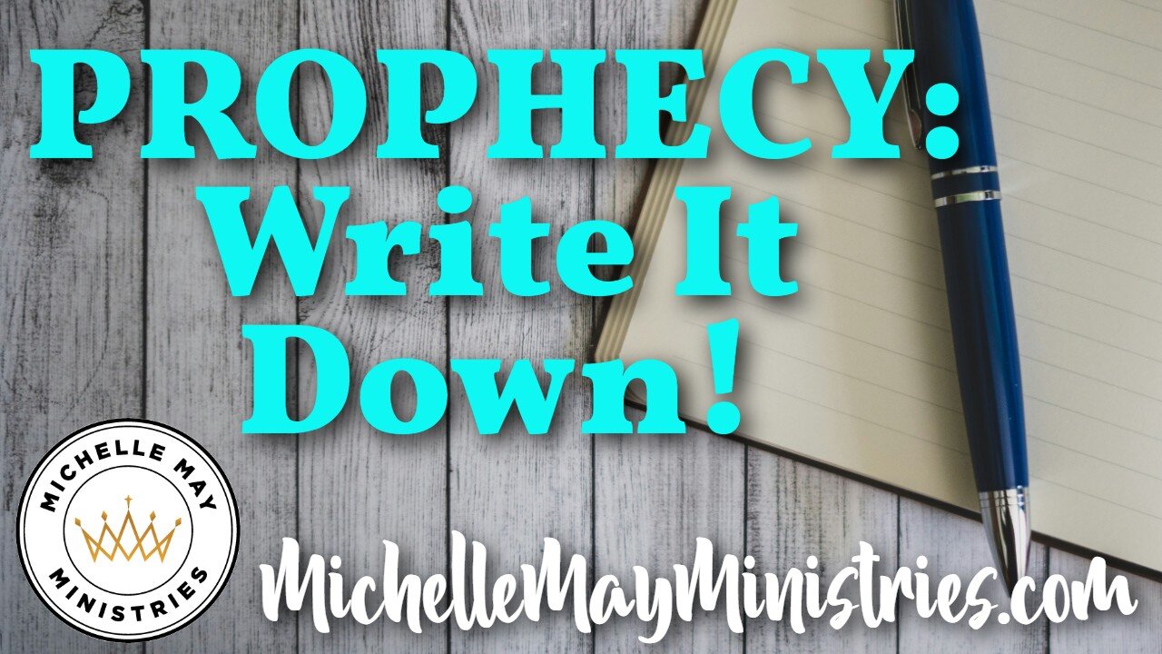 PROPHECY: Write It Down!
