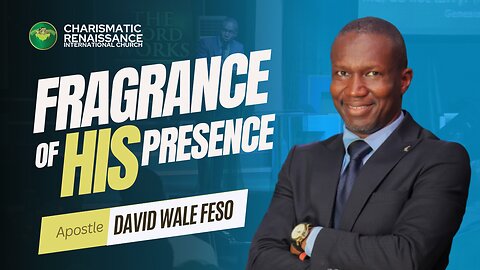 FRAGRANCE OF HIS PRESENCE LIVE || THE GLORY OF HIS PRESENCE ||APOSTLE DAVID WALE FESO