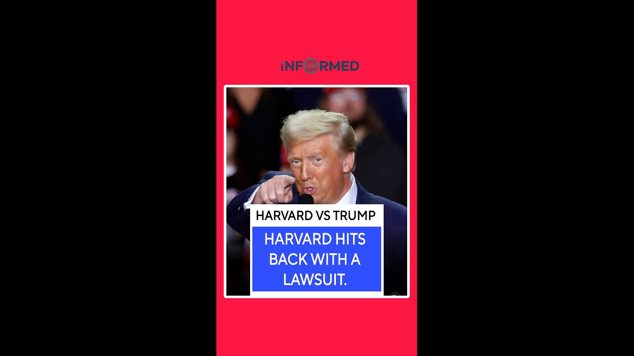 Harvard Vs Trump - Harvard Hits back With A Lawsuit.