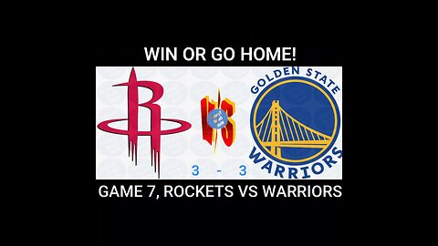 Win or go home! Rockets vs Warriors