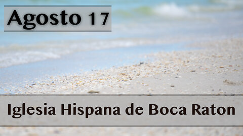 Servicio de Iglesia Hispana de Boca Raton 08/17/2025
