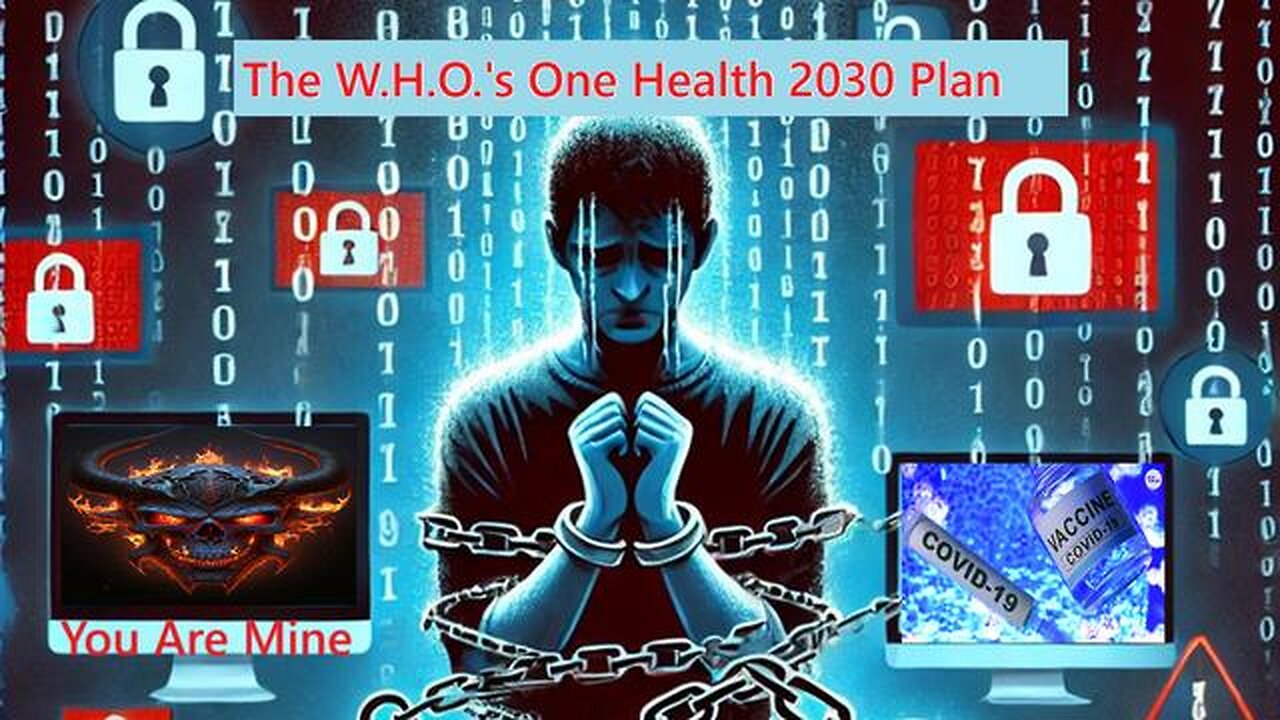 The W.H.O. One Health Digital Enslavement 2030 Plan is Rolling Out Everywhere by Lifeisafilter BC