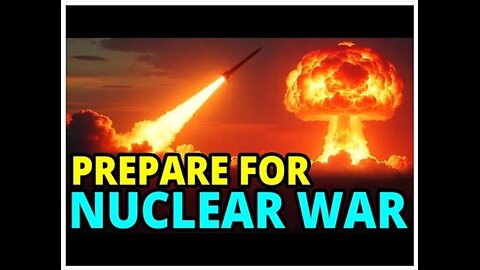Nuclear War - How To Prepare For The Unthinkable