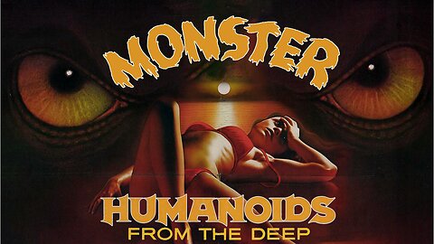 Monster - Humanoids From The Deep