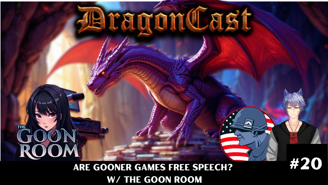DragonCast EP 20: Are Gooner games free speech? w/ the Goon Room
