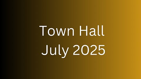 Town Hall - July 2025