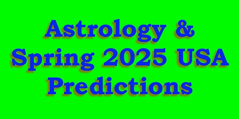 Astrology & Predictions USA - Spring 2025 (AstroYear)