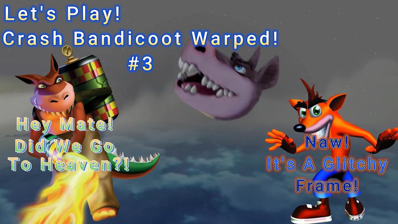 Let's Play! Crash Bandicoot 3 Warped Part 3! Gee Wiz Hang'em High!