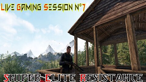 ☠ Sniper Élite☠ 💥Résistance💥 👾Live Gaming Session👾 N°7