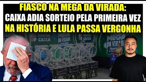 🟥 Fiasco na Mega da Virada: Caixa adia sorteio pela primeira vez na história e Lula passa vergonha!