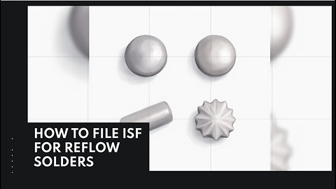 How To File ISF For Reflow Solders
