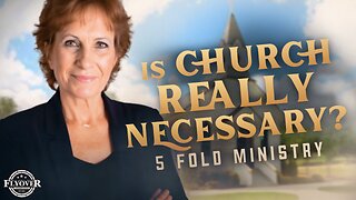 Is THE Church Necessary? What is the Church? 5 Fold Ministry. - Wanda Alger