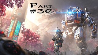 Titanfall 2 Multiplayer: Part 30